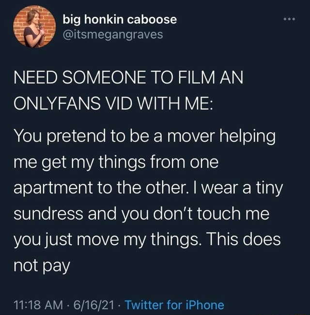 Big honkin caboose @itsmegangraves NEED SOMEONE TO FILM AN ONLYFANS VID