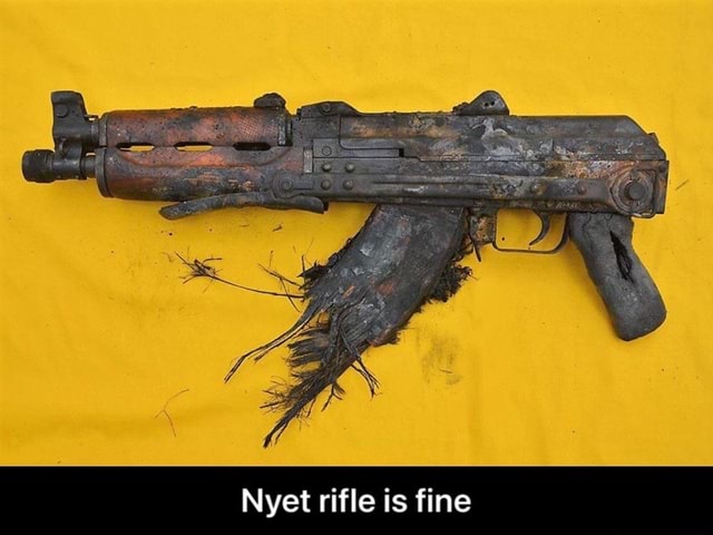 Nyet rifle is fine - Nyet rifle is fine - iFunny