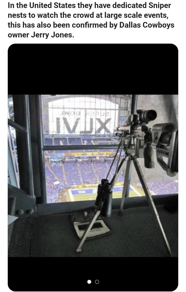 In the United States they have dedicated Sniper nests to watch the