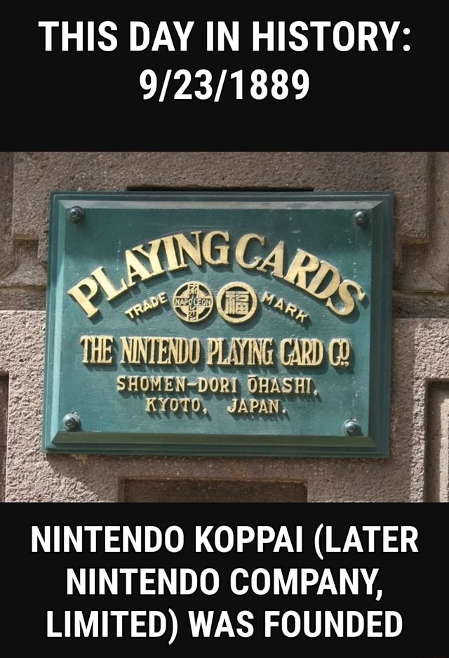 THIS DAY IN HISTORY: 9/23/1889 NINTENDO KOPPAI (LATER NINTENDO COMPANY ...