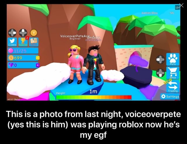 This Is A Photo From Last Night Voiceoverpete Yes This Is Him Was Playing Roblox Now He S My Egf - voiceoverpete playing roblox