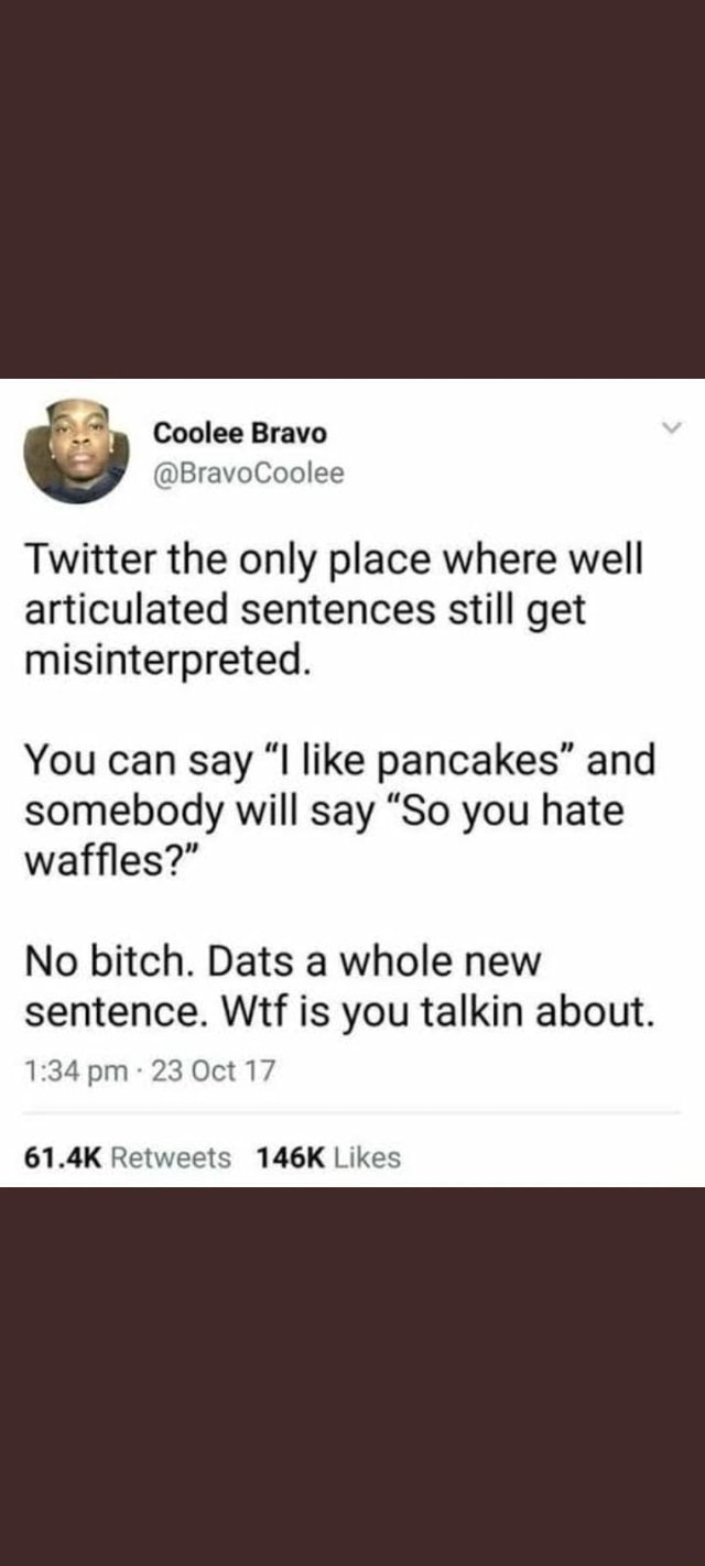 BravoCoolee Twitter the only place where well articulated sentences