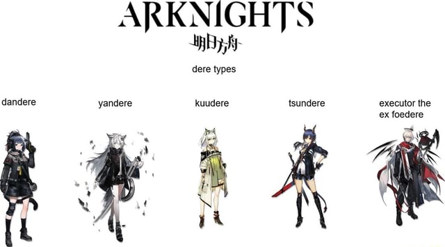 Dere types dandere yandere kuudere tsundere executor the ex foedere pa