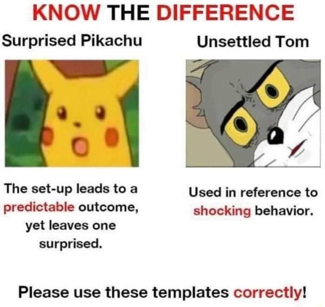 KNOW THE DIFFERENCE Surprised Pikachu Unsettled Tom Set-up Used In ...