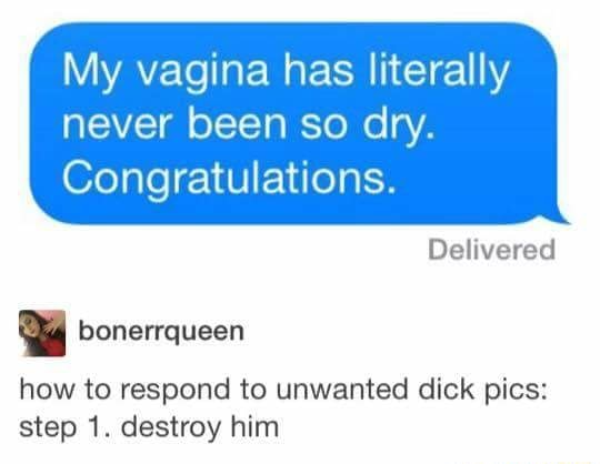 My vagina has literally never been so dry. Congratulations. Delivered