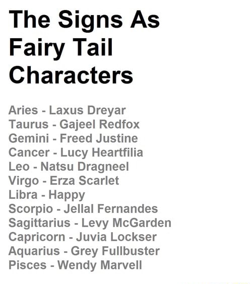 The Signs As Fairy Tail Characters Aries Laxus Dreyar Taurus Gajeel Redfox Gemini Freed Justine Cancer Lucy Heartfilia Leo Natsu Dragneel Virgo Erza Scarlet Libra