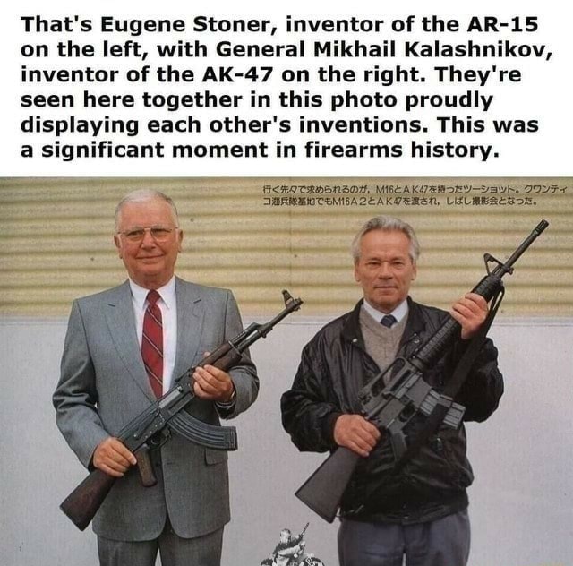 That's Eugene Stoner, inventor of the AR-15 on the left, with General ...