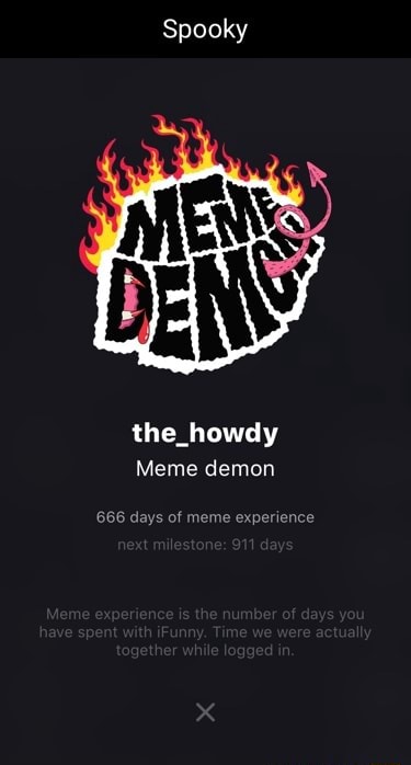 Spooky the_howdy Meme demon 666 days of meme experience - iFunny