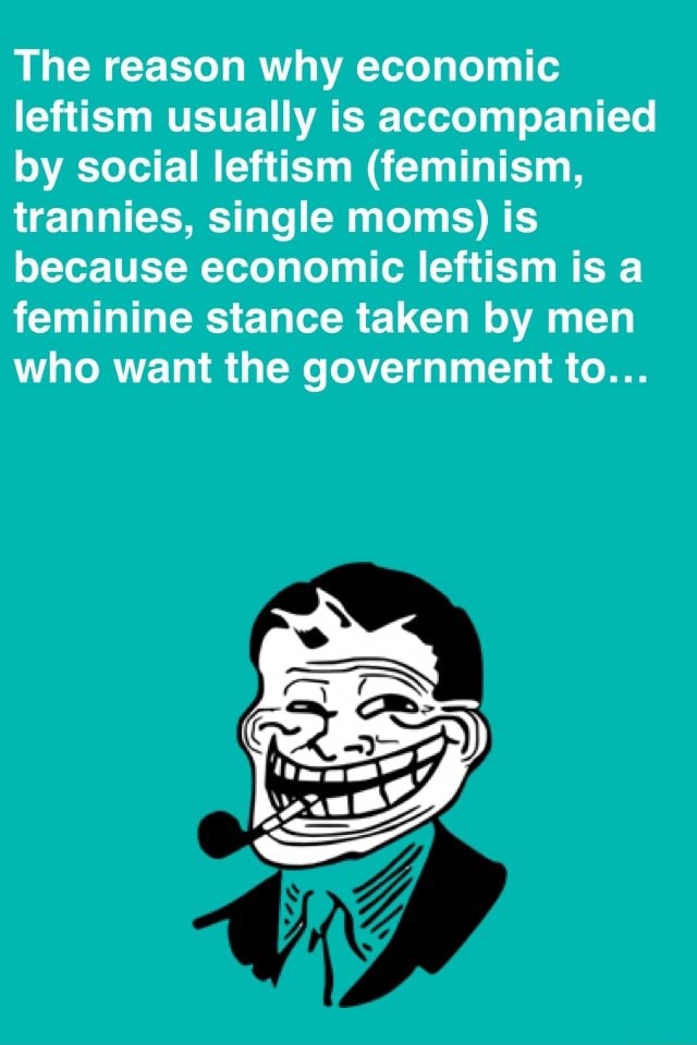 The reason why economic leftism usually is accompanied by social ...