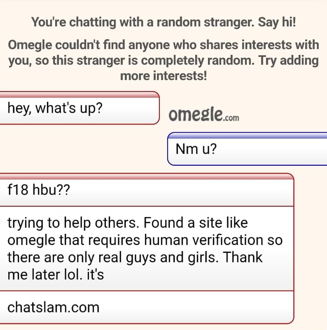 Omegle guys to good interests find What should