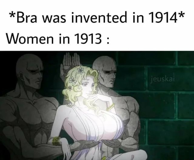 "Bra was invented in 1914* Women in 1973 iFunny