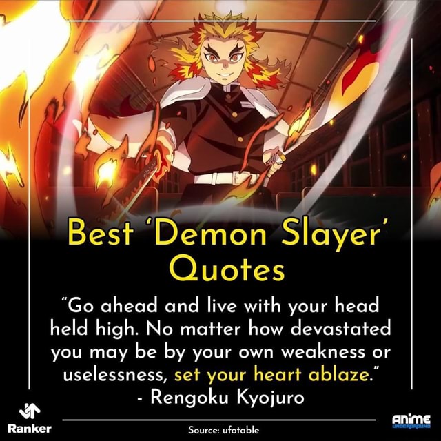 AL Best "Demon Slayer' Quotes "Go ahead and live with your head held high. No matter how