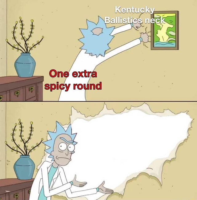 Kentucky Ballistics ne We - iFunny