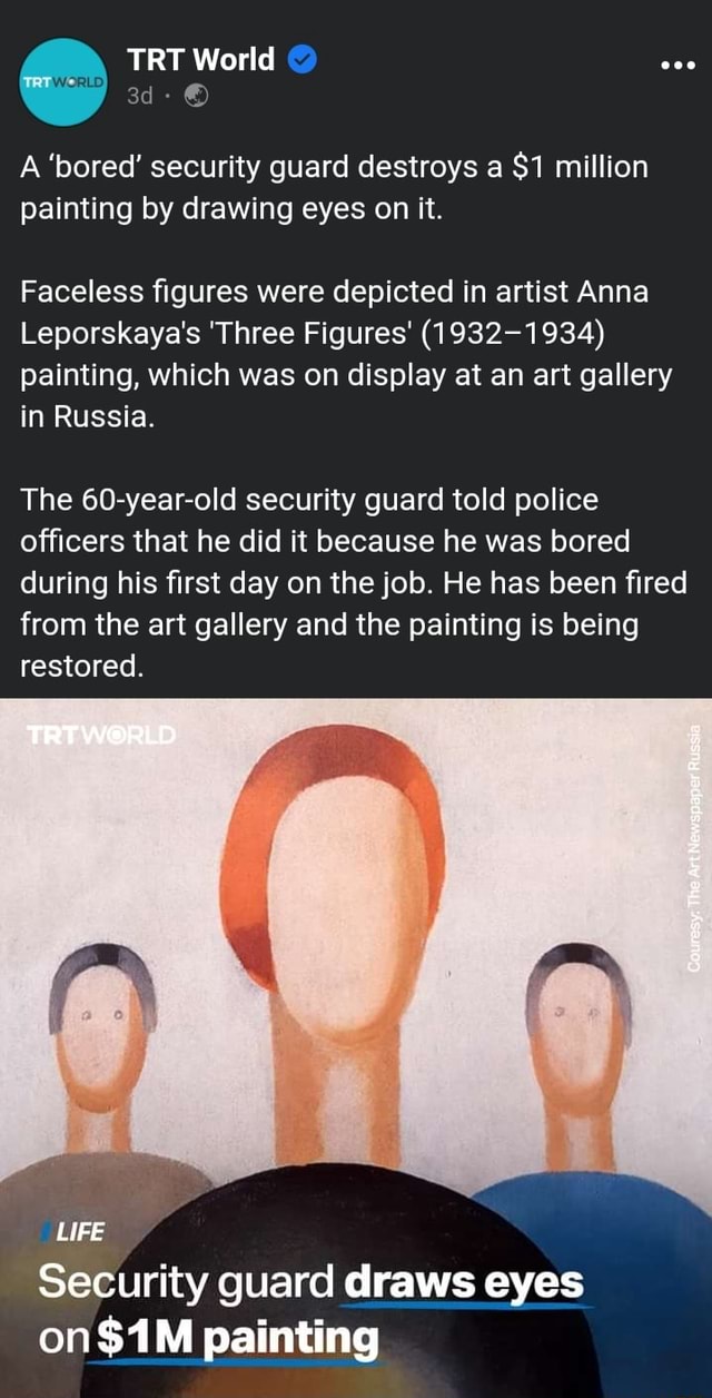 A 'bored' security guard destroys a $1 million painting by drawing eyes ...
