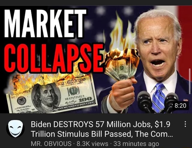 Market As \ Biden Destroys 57 Million Jobs, $1.9 Trillion Stimulus Bill 