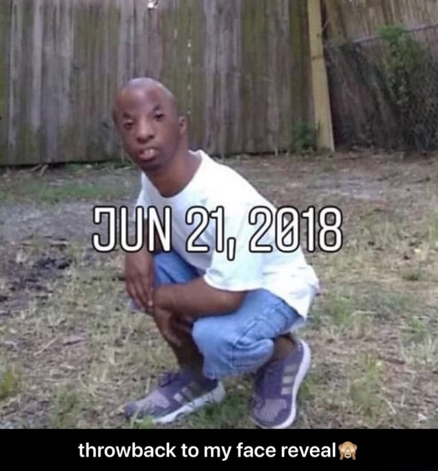 Throwback to my face revealﬂ throwback to my face reveal🙈 iFunny