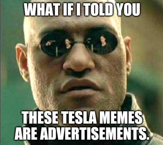 THESE TESLA MEMES ARE ADVERTISEMENTS