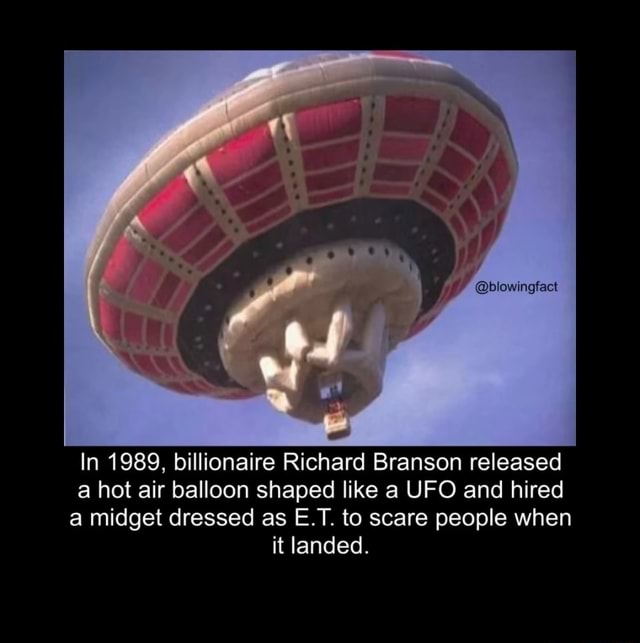 @blowingfact In 1989, billionaire Richard Branson released hot air