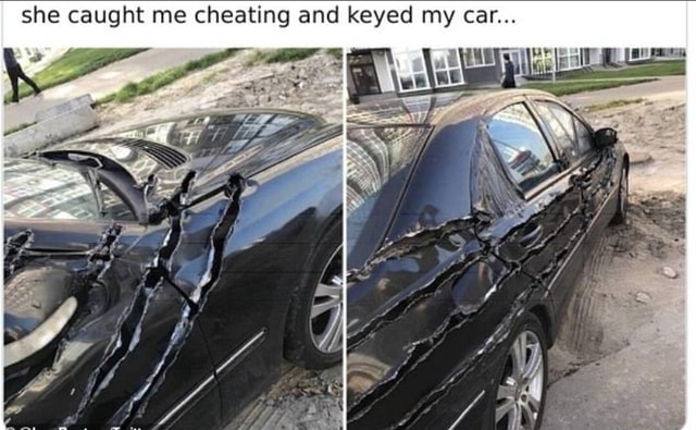 She caught me cheating and keyed my car... - seo.title