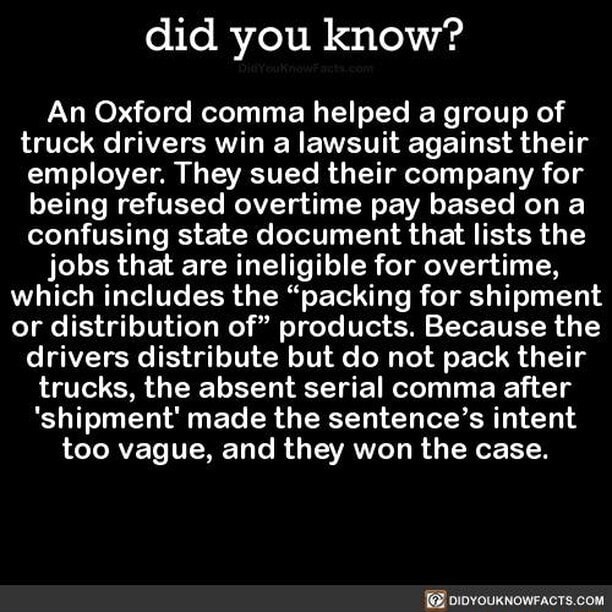 Did you know? An Oxford comma helped a group of truck drivers win a lawsuit against their