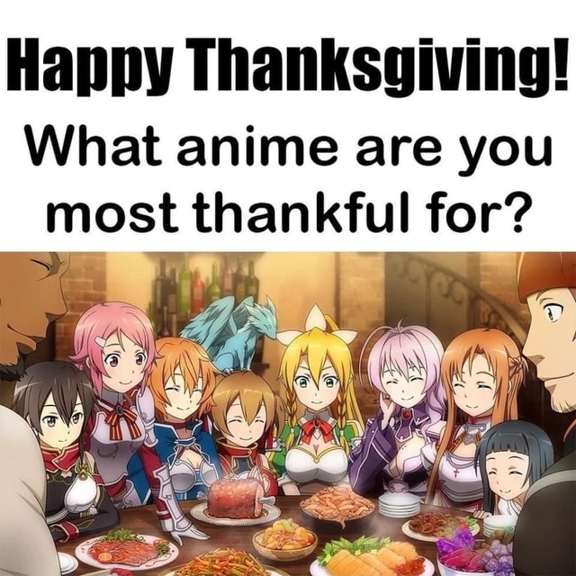 Anime Club of Fresno City College  Happy Thanksgiving from the Anime club  to you  As a reminder theres no anime club tomorrow   but like always meeting is next Friday