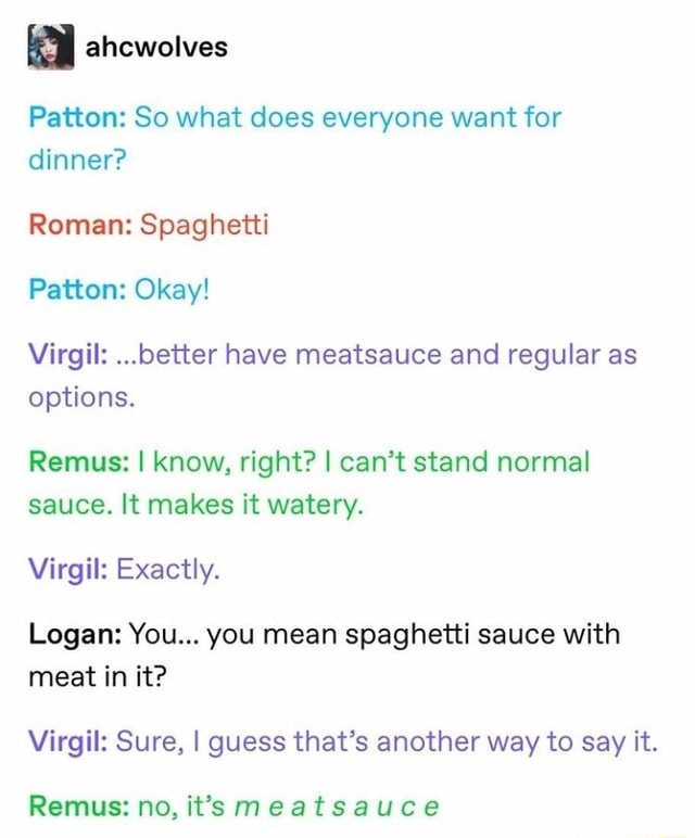 A Patton So what does everyone want for dinner? Roman Spaghetti