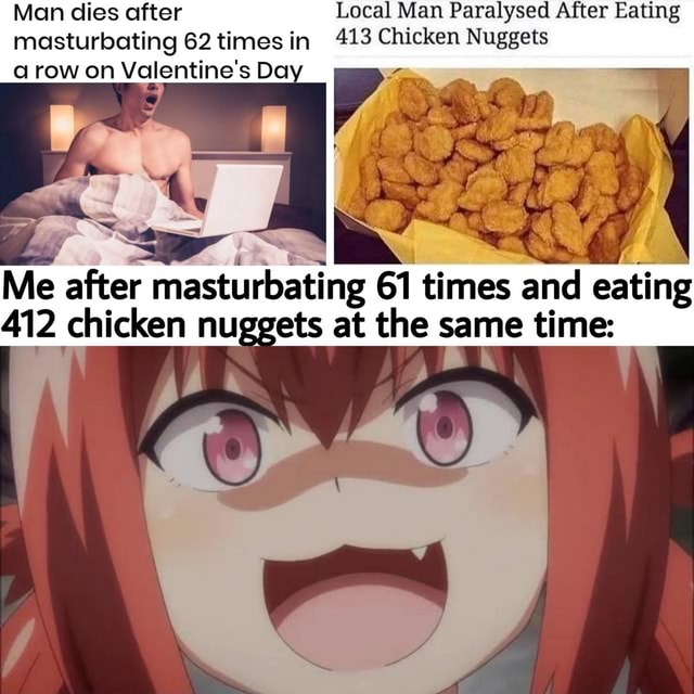 Man Dies After Local Man Paralysed After Eating Masturbating 62 Times In 413 Chicken Nuggets A