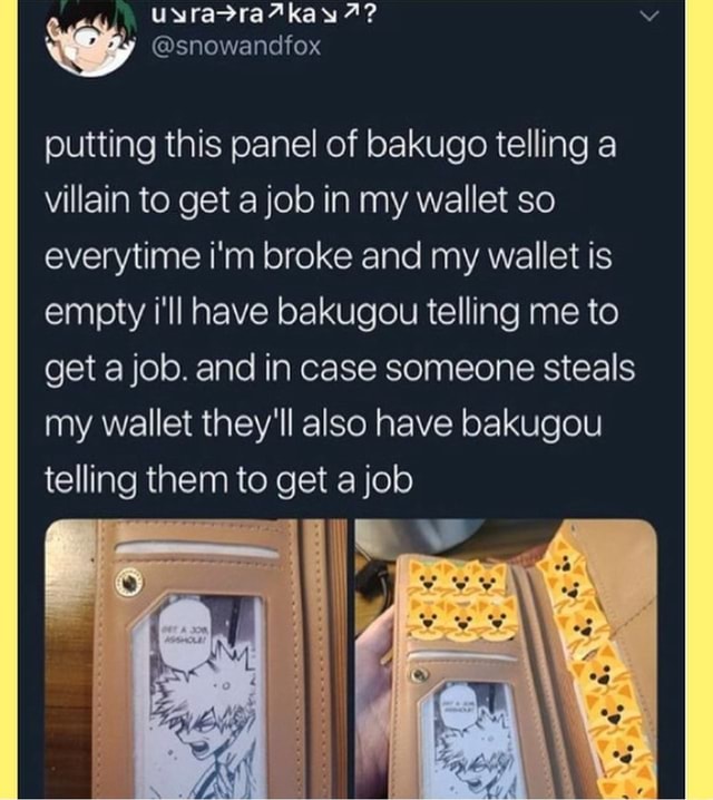 Putting This Panel Of Bakugo Telling A Villain To Get A Job In My Wallet So Everytime I M Broke And My Wallet Is Empty I Ii Have Bakugou Telling Me To Get A