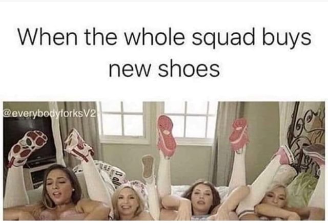 When the whole squad buys new shoes - iFunny Brazil