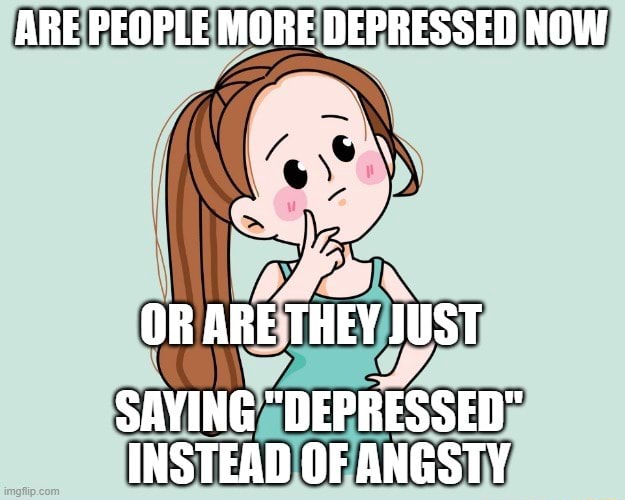 are-people-more-depressed-now-or-are-they-just-saying-depressed