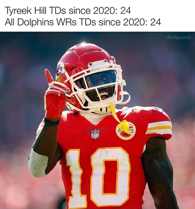 Tyreek Hill TDs since 2020 24 All Dolphins WRs TDs since 2020 24 iFunny