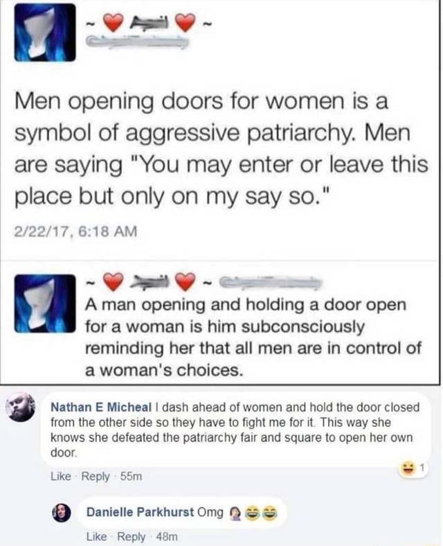 Men Opening Doors For Women Is A Symbol Of Aggressive Patriarchy Men Are Saying You May Enter Or Leave This Place But Only On My Say So Lao A Man Opening And