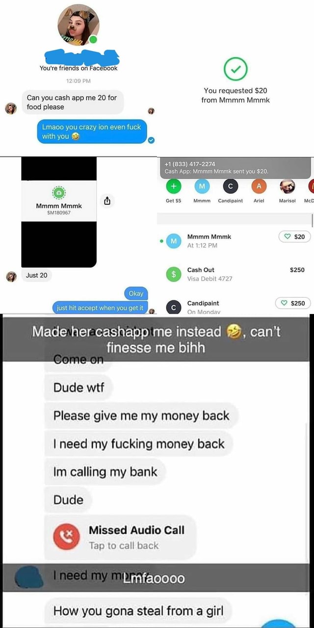 Fy You're on ) PM You requested $20 Can you cash app me 20 for from Mmmm  Mmmk food please with you Lmaoo you crazy ion even fuck +1 (833) 417-2274  Cash