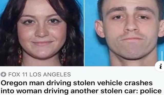 FOX 11 LOS ANGELES Oregon man driving stolen vehicle crashes into woman ...