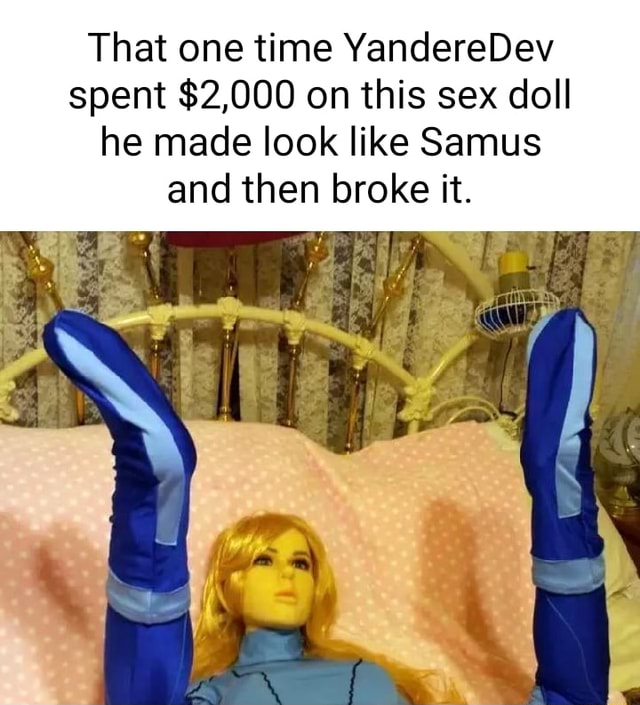 That one time YandereDev spent $2,000 on this sex doll he made look like  Samus and then broke it