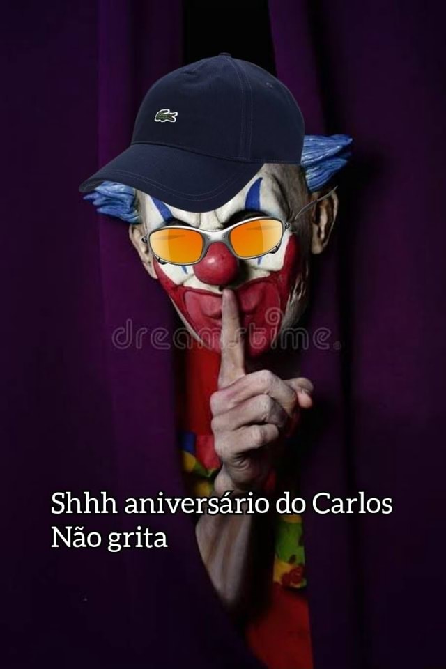 Shhh aniversário do Carlos Não grita - iFunny Brazil