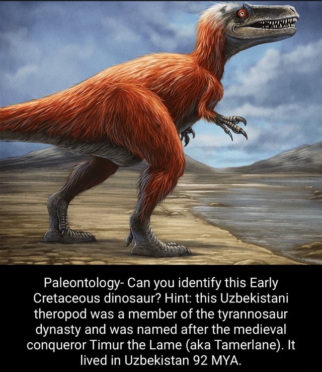 Paleontology- Can you identify this Early Cretaceous dinosaur? Hint ...