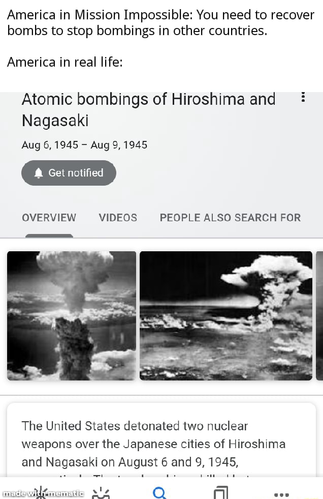 America In Mission Impossible You Need To Recover Bombs To Stop Bombings In Other Countries America In Real Life Atomic Bombings Of Hiroshima And Nagasaki Aug 6 1945 Aug 9 1945