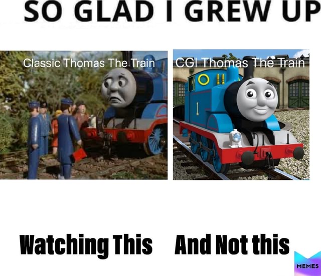 SO GLAD I GREW UP Classic Thomas The Train