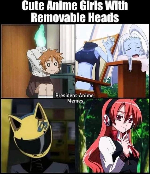 cute-anime-girls-with-removable-heads-memes-ifunny