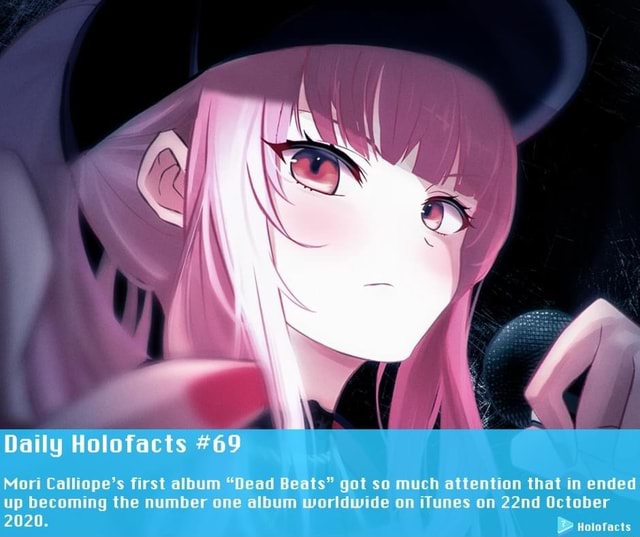 Daily Holofacts 69 Mori Calliopes First Album Dead Beats Got Se Much Attention That In Ended 7266