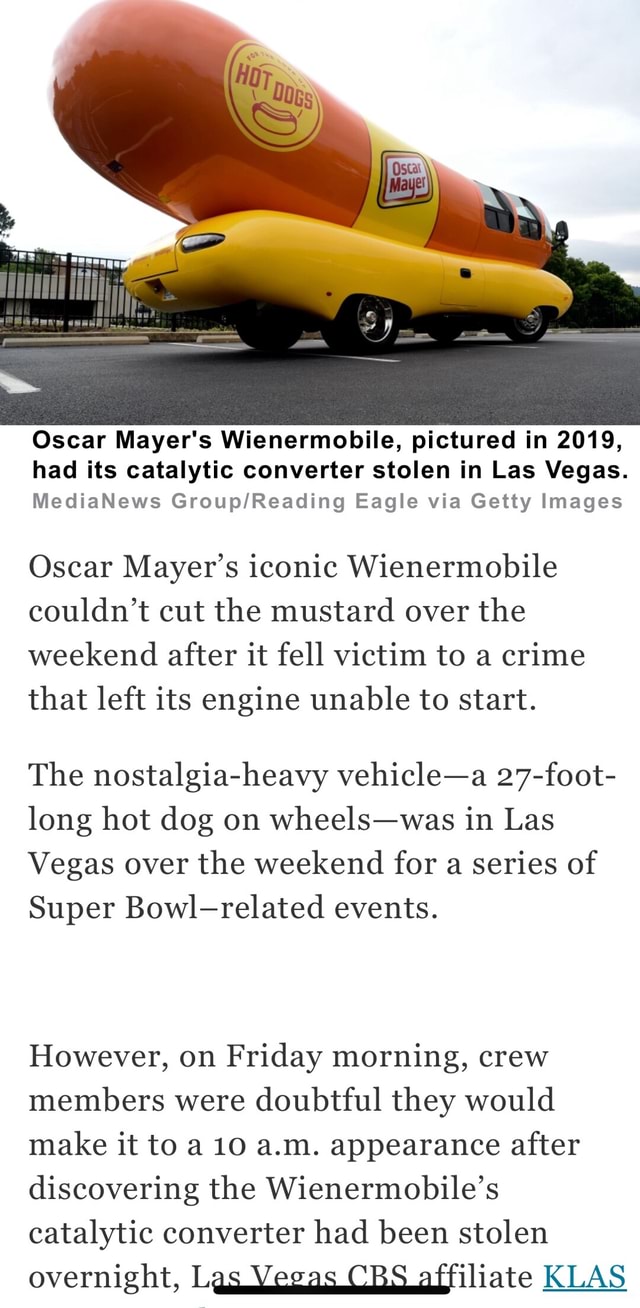 Oscar Mayer's Wienermobile, pictured in 2019, had its catalytic