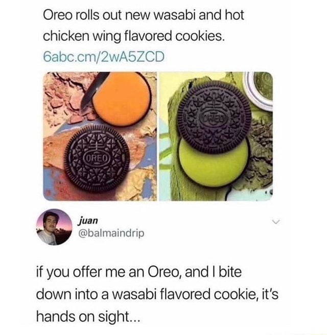 Oreo rolls out new wasabi and hot chicken wing flavored cookies. juan ...