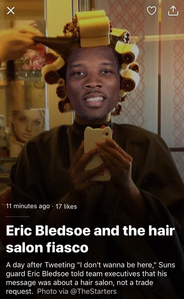 Eric Bledsoe And The Hair Salon Fiasco A Day After Tweeting I Don T Wanna Be Here Suns Guard Eric Bledsoe Told Team Executives That His Message Was About A Hair Salon Not