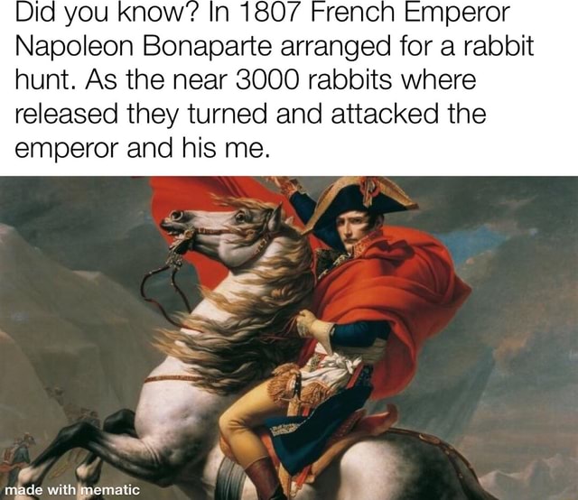 Did you Know'? In 1807 French Emperor Napoleon Bonaparte arranged for a ...