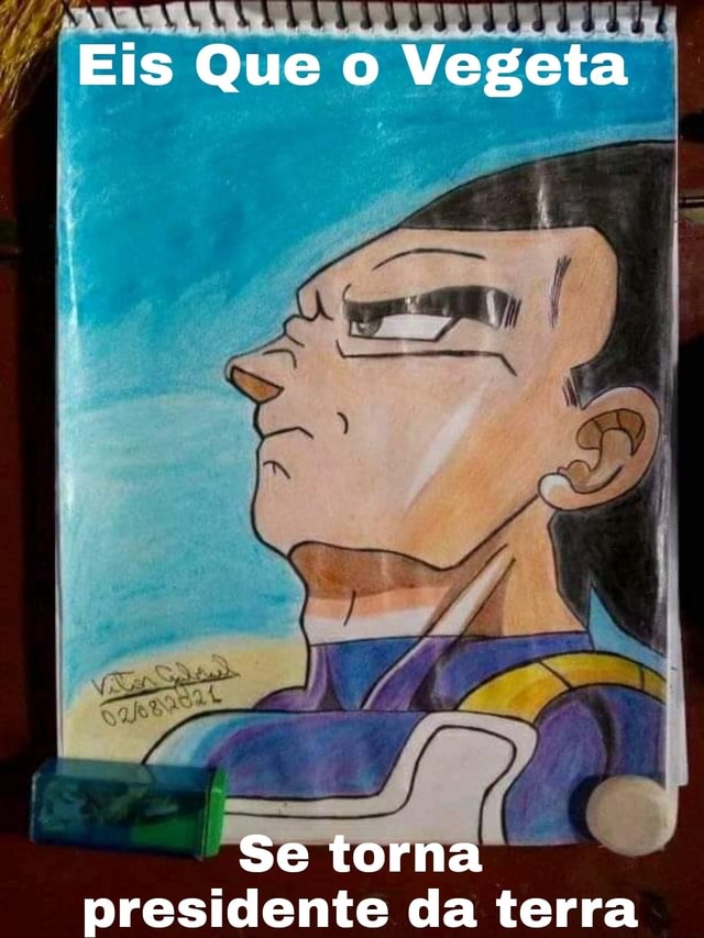 Eis Que O Vegeta Se Torna Presidente Da Terra Ifunny Brazil 4053