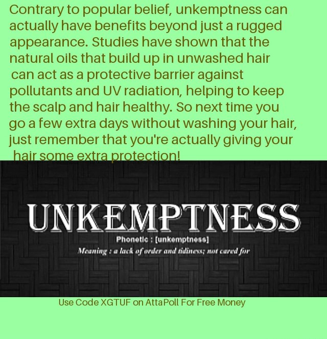 Contrary to popular belief, unkemptness can actually have benefits