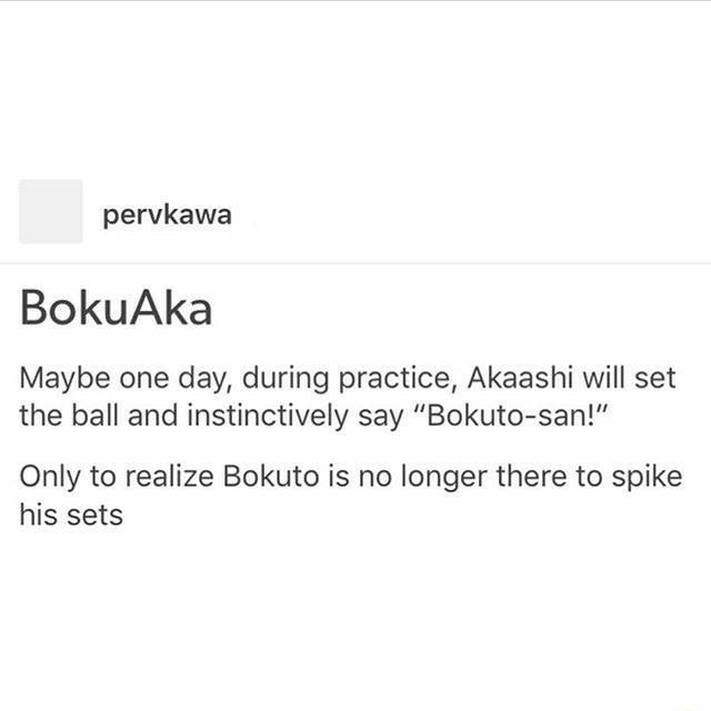 BokuAka Maybe one day, during practice, Akaashi will set the ball and ...