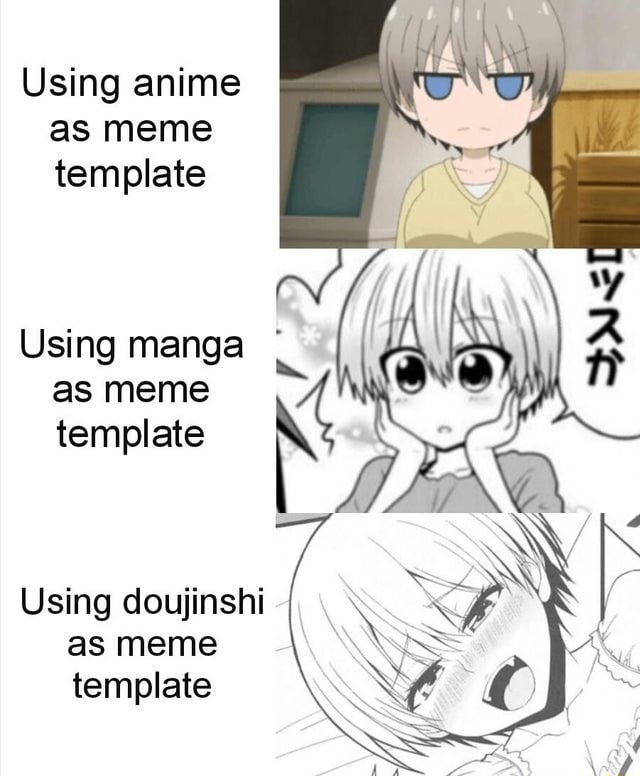 Using Anime As Meme Template Using Manga As Meme Template Using Doujinshi As Meme Template