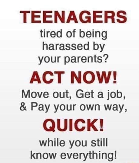 TEENAGERS tired of being harassed by your parents? ACT NOW! Move out ...